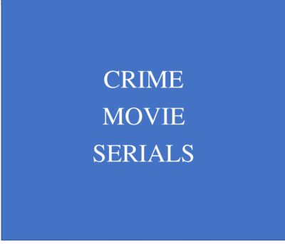 old movies, classic films Crime Movie Serial Collection Crime Movie Serials