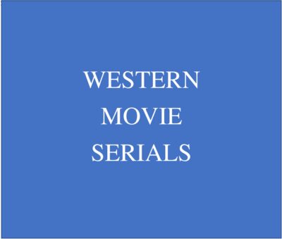 old movies, classic films Western Movie Serial Movie Collection BY COWBOY