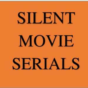 old movies, classic films Silent Serial Movie Collection COMEDIES